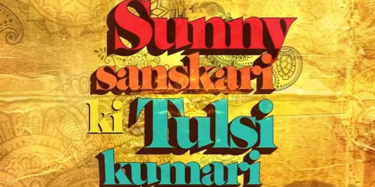 Sunny Sanskari Ki Tulsi Kumari